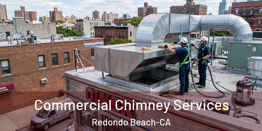 Commercial Chimney Services Redondo Beach-CA